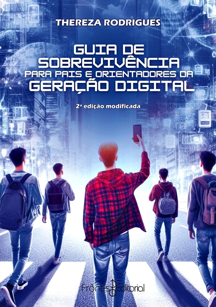 Capa do livro Guia de Sobrevivência para Pais e Orientadores da Geração Digital